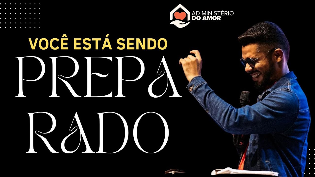 Você esta sendo Preparado -  Raphael Grendene | Ministério do Amor