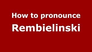 How to pronounce Rembieliński