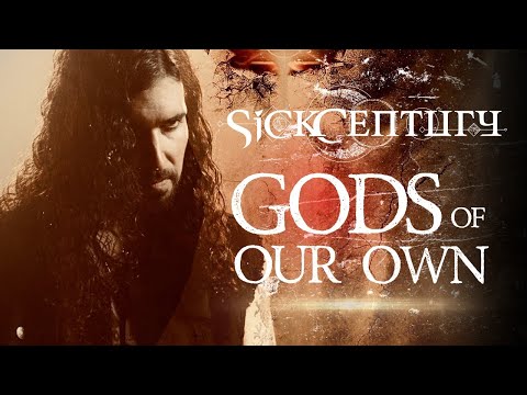 Sick Century - Gods Of Our Own (Official Music Video)