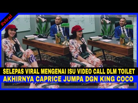 Selepas Virąl Isu Ajak Video Call Dlm Tandas, Akhirnya CAPRICE & KING COCO Bersua Muka