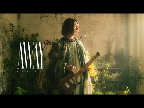 Ichika Nito - Away (Official Music Video)