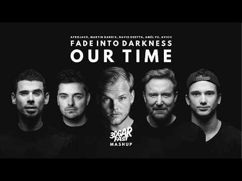 Our Time x Fade Into Darkness (MASHUP) - Afrojack, Martin Garrix, David Guetta & Amél vs. Avicii