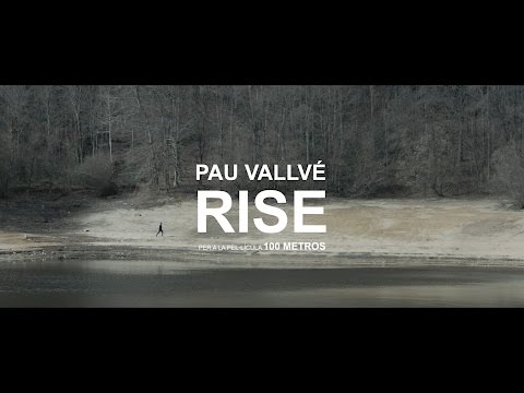 PAU VALLVÉ - RISE (per a la pel·lícula '100 METROS')