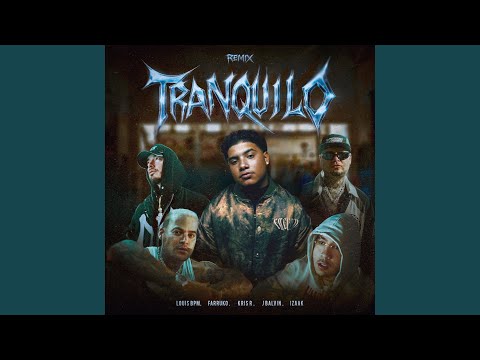 Tranquilo (Remix Oficial) feat. Kris R., iZaak