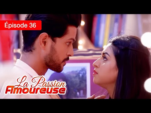 La passion amoureuse - Ep 36 - Série en français - HD