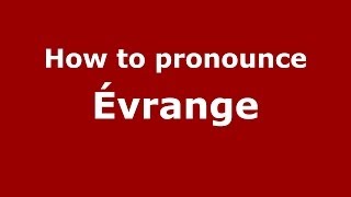 How to pronounce &eacute;vrange
