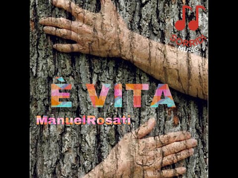 MANUEL ROSATI - E' VITA (OFFICIAL VIDEOCLIP)