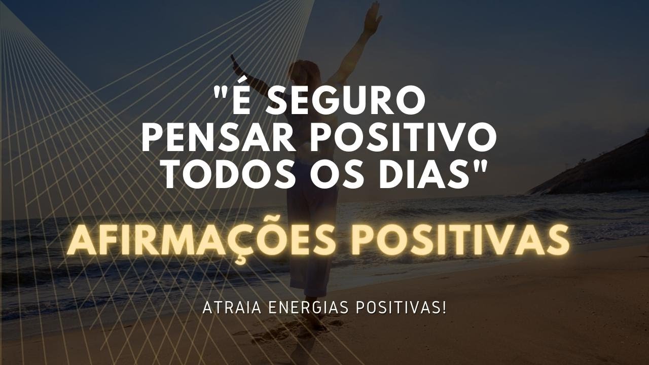 Afirmações para Ter Pensamentos Positivos ✨ Atrair Positividade