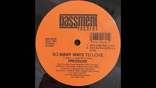 Pressure - So Many Ways To Love (Red Zone Mix)