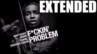 Fuckin' Problems FULL VERSION - A$AP Rocky (ft. Kendrick Lamar, Drake, & 2 Chainz)