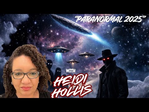 "Paranormal 2025" with Heidi Hollis