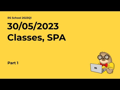 RS School 2023Q1 Classes, SPA. Part 1.