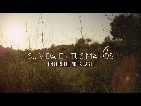 SU VIDA EN TUS MANOS - UN CORTO DE NÚRIA GAGO