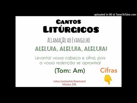 ALELUIA - LEVANTAI VOSSA CABEÇA (Cantos Litúrgicos) - CATÓLICA