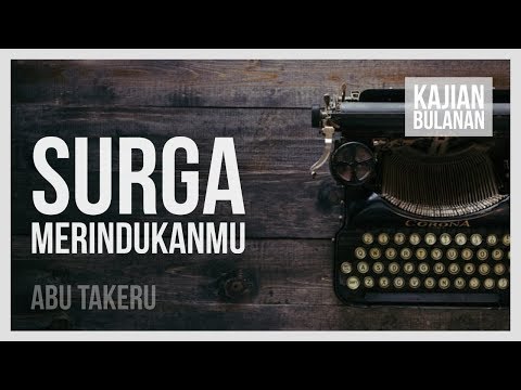 SURGA MERINDUKANMU - ABU TAKERU | KAJIAN BULANAN