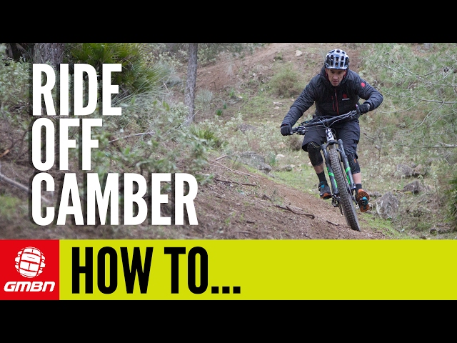 How To Ride Off Camber MTB Trails 