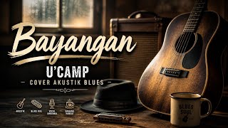 Download lagu Bayangan - U’Camp | Cover Akustik Blues Penuh Rasa (Slow & Deep Version) mp3
