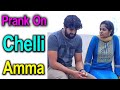 Prank On Chelli Amma Prank Gone Emotionl Telugu Pranks Telugu Waala 2 O