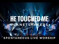 He Touched Me