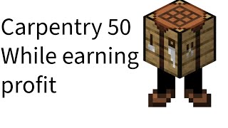 Hypixel Skyblock - Get Carpentry 50 while earning profit