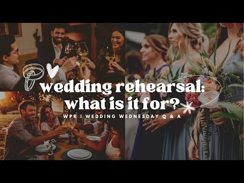 Wedding Rehearsal: What is it for?