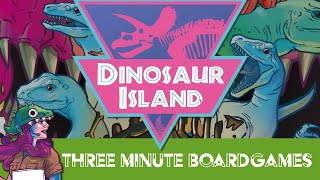 Dinosaur Island in about 3 minutes