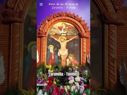 Oración al Señor de los Milagros de Zarumilla - Tumbes (Perú) #señordelosmilagros #zarumillaperú