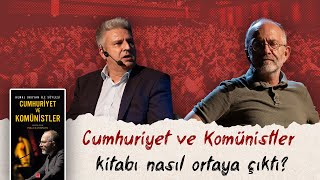 Cumhuriyet ve Komünistler kitabı nasıl ortaya çıktı?