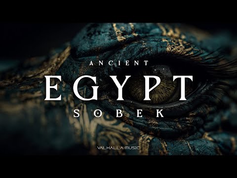 SOBEK | Relaxing Music | Meditation | Ancient Egypt