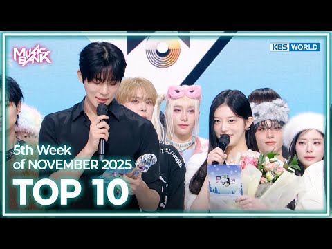 [Music Bank K-Chart Top 10] 5th Week of NOVEMBER 2025 (25.11.24~11.30) | KBS WORLD TV