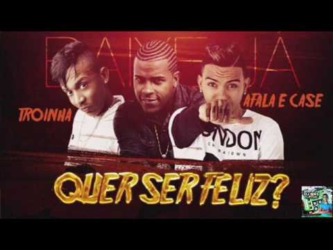 MC TROIA E AFALA E CASE - QUER SER FELIZ "ÁUDIO OFICIAL 2016"