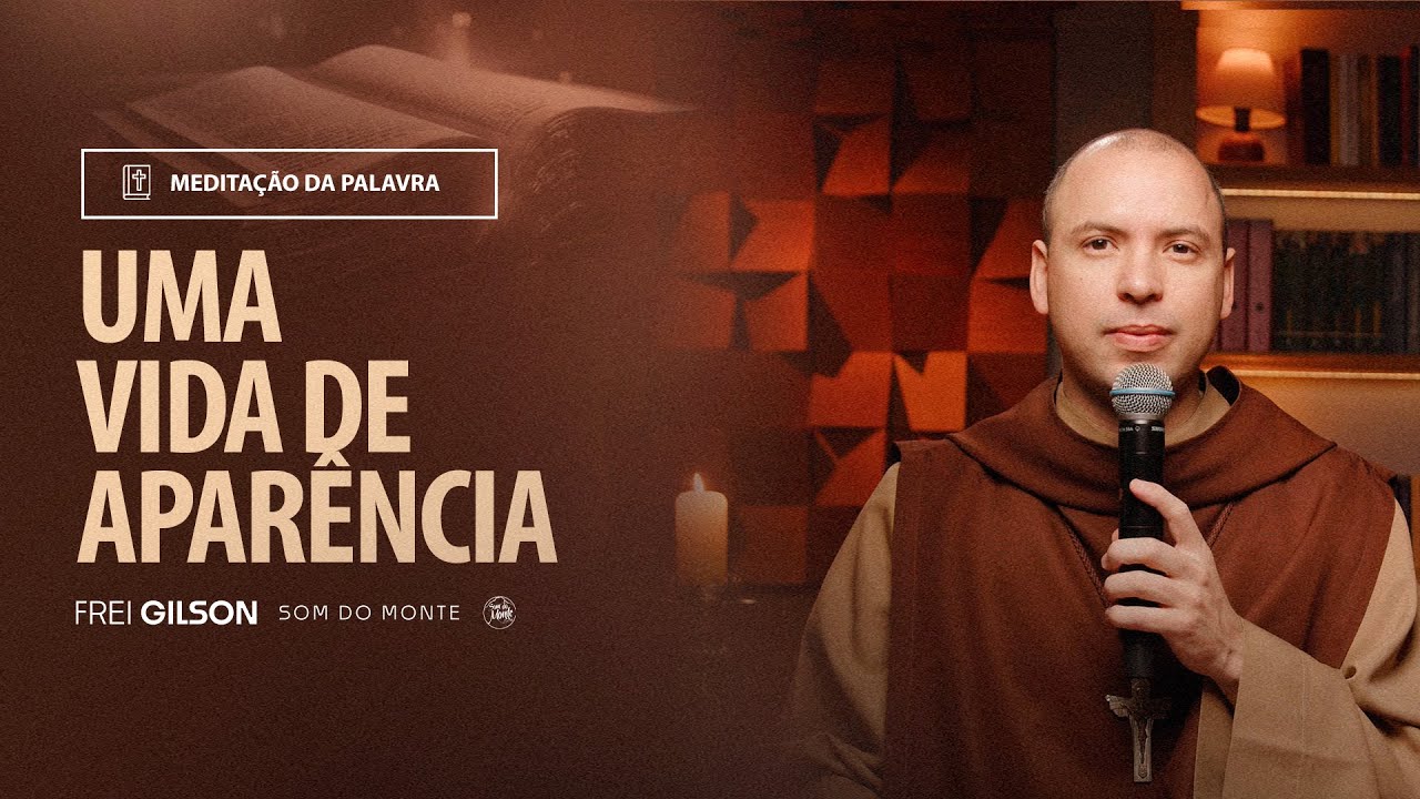 Uma vida de aparência | (Mt 6, 1-6.16-18) #2015