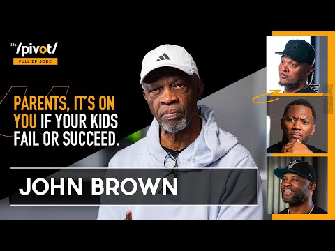 John Brown talks discipline over everything, says it’s on parents if kids fail or succeed| The Pivot