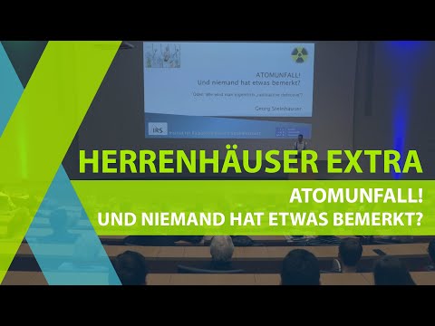 Herrenhausen Extra - Atomunfall! Und niemand hat etwas bemerkt?!