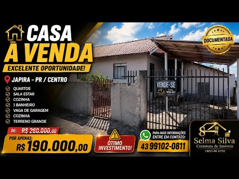 CASA COM TERRENO GRANDE E PREÇO BAIXO NO CENTRO DE JAPIRA PARANÁ R$ 190.000,00 
