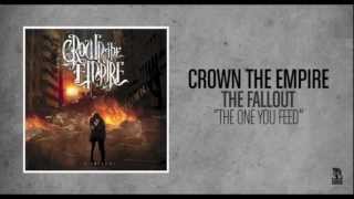 Crown The Empire - The One You Feed