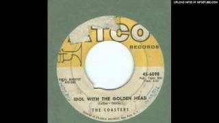 Coasters, The - Idol With The Golden Head - 1957