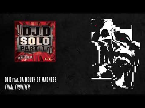 DJ D feat. Da Mouth of Madness - Final Frontier