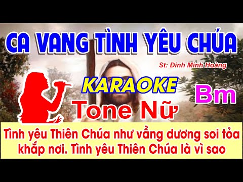 Ca Vang Tình Yêu Chúa Karaoke Tone Nữ - (St: Đinh Minh Hoàng) - Tình yêu Thiên Chúa như vầng dương..