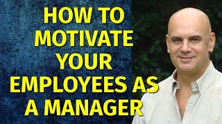 Managing Employee Motivation and Performance | How to Motivate Employees to Work Harder
