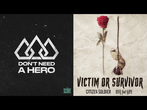 Don't Need A Victim, Hero, Or Survivor. Mashup (The Score X Citizen Soldier FT Icon For Hire)