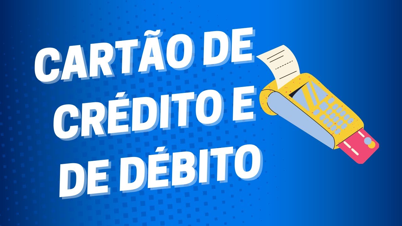 Noções de Cartão de Crédito e Débito - Conhecimentos Bancários
