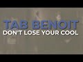 Tab Benoit - Don't Lose Your Cool (Official Audio)