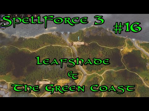 SpellForce 3 Campaign Part 16 - Leafshade & The Green Coast
