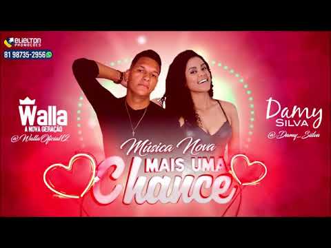 Mais uma chance (mc walla ft. damy silva) musica nova