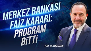 Merkez Bankası Faiz Kararı: Program Bitti | Emre Alkin