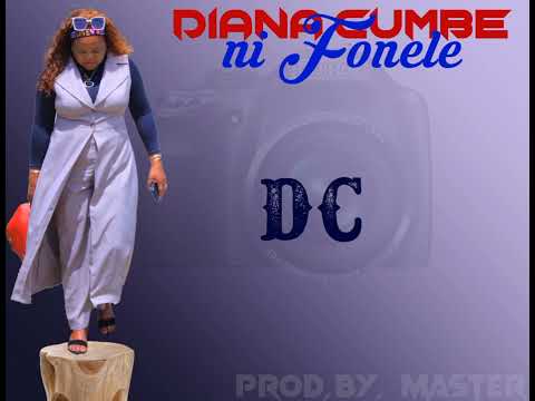 Diana Cumbe Auni Fonele( prod by master GP)
