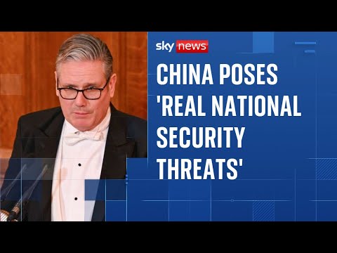 China poses 'real national security threats' to UK, Starmer warns