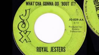 ROYAL JESTERS - PLEASE SAY YOU WANT ME / WHAT'CHA GONNA DO' BOUT IT - JOX 029 - 1965