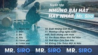 Tuyển Tập Những Bài Hát Hay Nhất Của Mr Siro